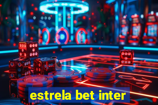 estrela bet inter